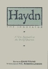 Haydn the Innovator: a New Approach to the String Quartets