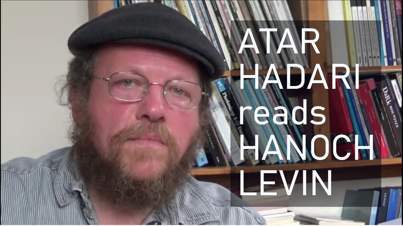 Atar Hadari reads from Lives of the Dead by Hanoch Levin 